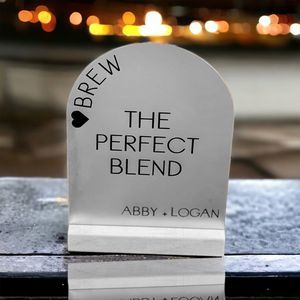 The Perfect Blend Brew Frosted Acrylic Wedding Dome Arch Sign 5x7 Decor